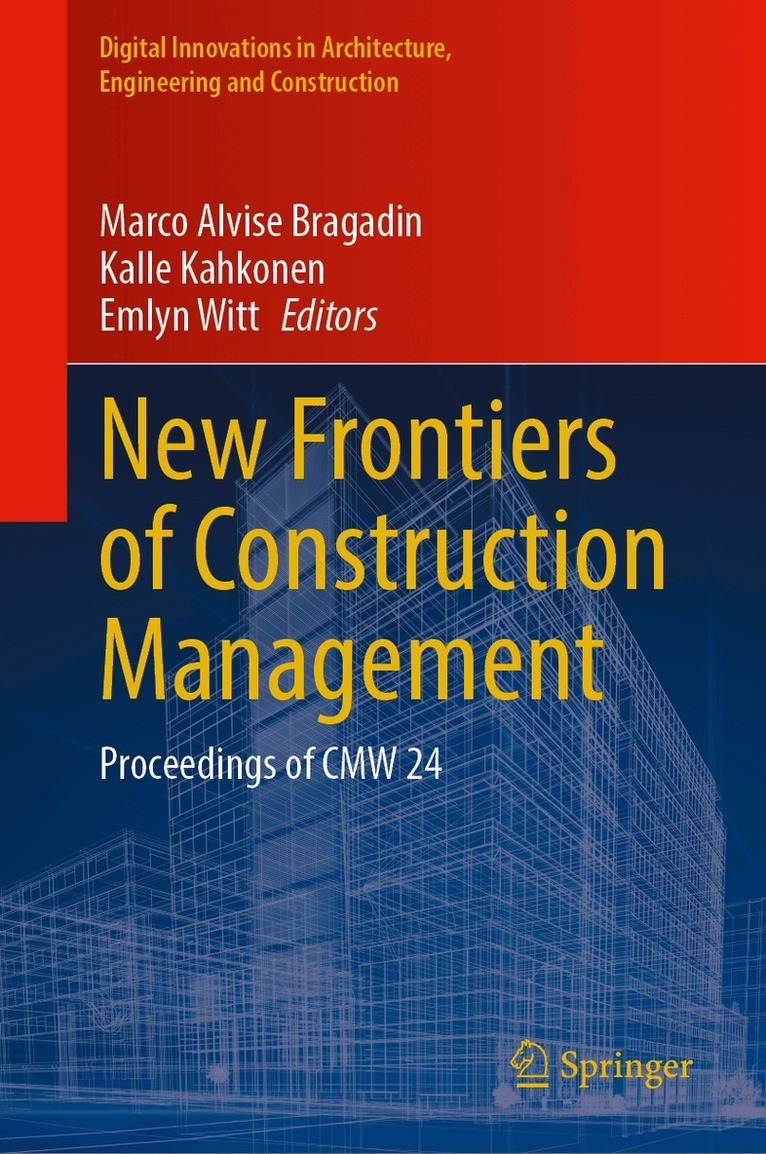 Marco Alvise Bragadin, Kalle Kähkönen, Emlyn Witt - New Frontiers of Construction Management, Inbunden
