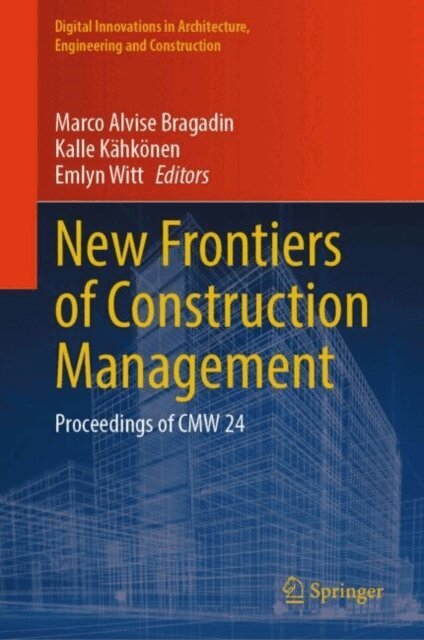 Emlyn Witt, Kalle Kahkonen, Marco Alvise Bragadin - New Frontiers of Construction Management, E-bok