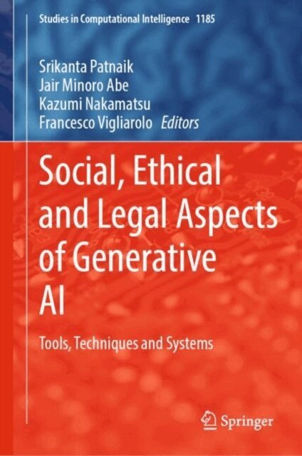 Francesco Vigliarolo, Kazumi Nakamatsu, Jair Minoro Abe, Srikanta Patnaik - Social, Ethical and Legal Aspects of Generative AI, E-bok