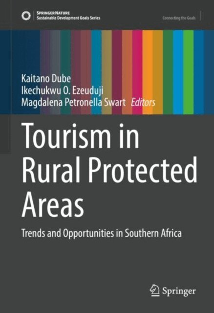 Magdalena Petronella Swart, Ikechukwu O. Ezeuduji, Kaitano Dube - Tourism in Rural Protected Areas, E-bok