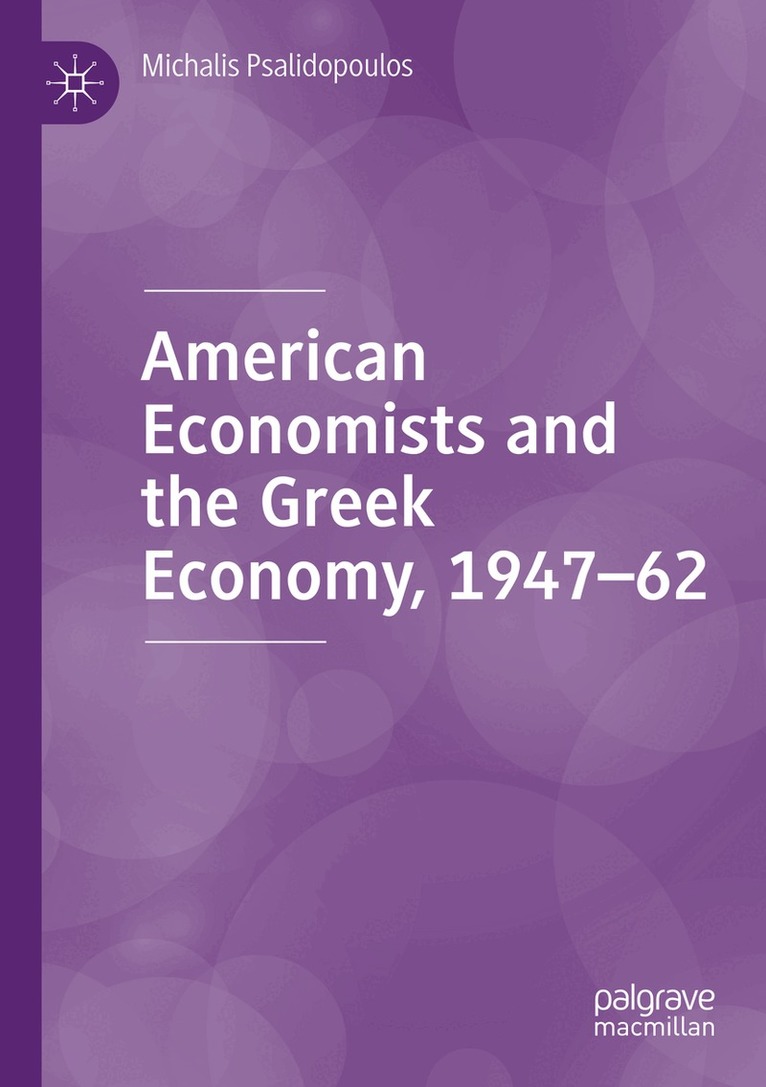 Michalis Psalidopoulos - American Economists and the Greek Economy, 1947-62, Häftad. Tillgänglighet: Lägg i varukorg