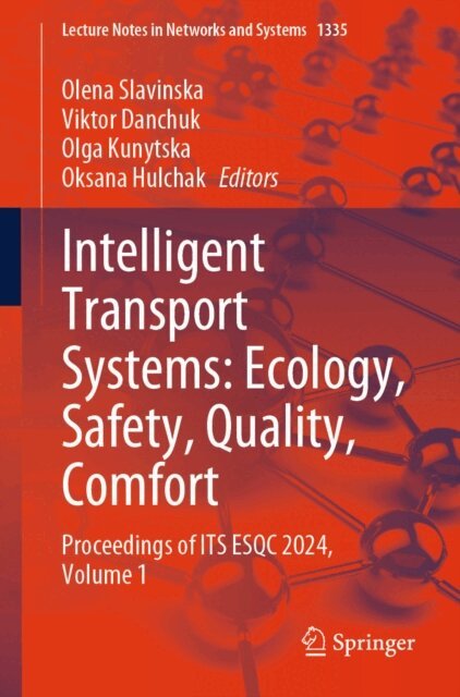 Oksana Hulchak, Olga Kunytska, Viktor Danchuk, Olena Slavinska - Intelligent Transport Systems: Ecology, Safety, Quality, Comfort, E-bok