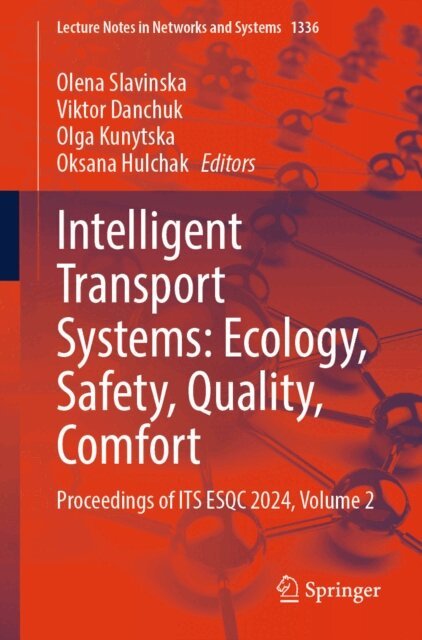 Oksana Hulchak, Olga Kunytska, Viktor Danchuk, Olena Slavinska - Intelligent Transport Systems: Ecology, Safety, Quality, Comfort, E-bok