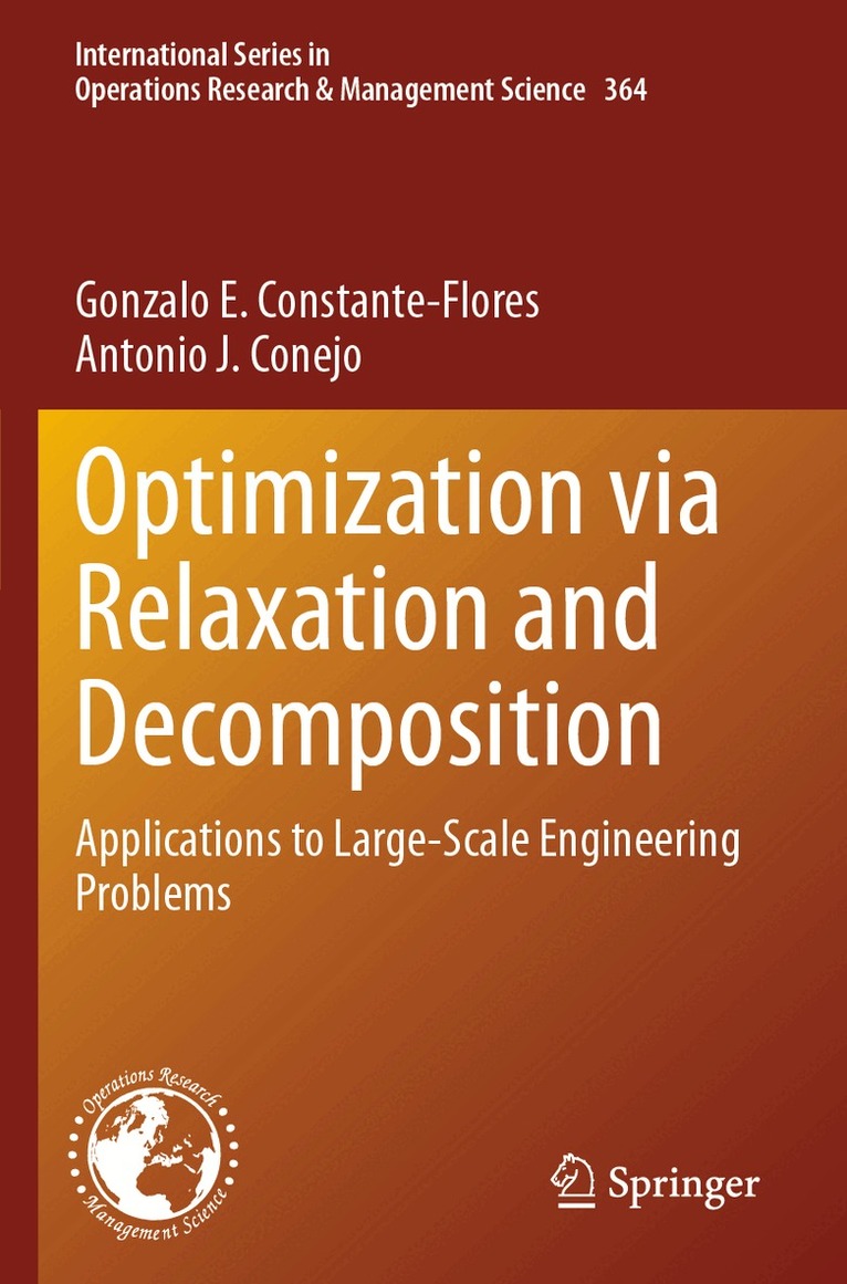 Gonzalo E. Constante-Flores, Antonio J. Conejo - Optimization via Relaxation and Decomposition, Häftad