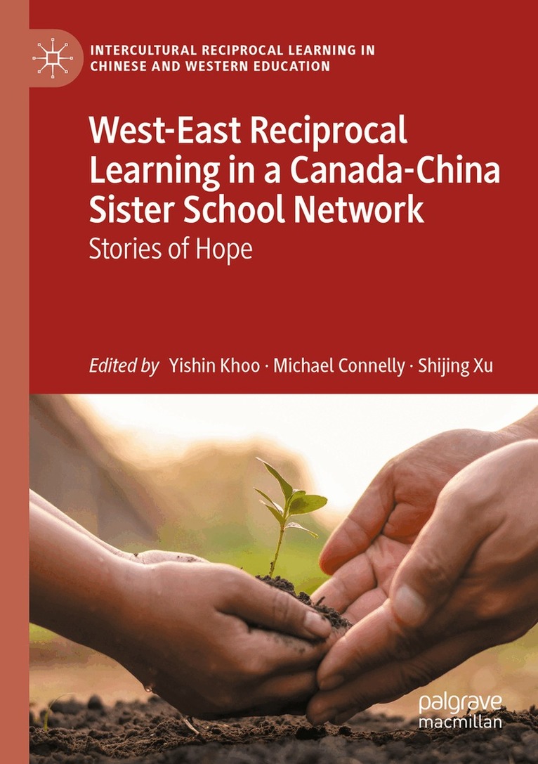 Yishin Khoo, Michael Connelly, Shijing Xu - West-East Reciprocal Learning in a Canada-China Sister School Network, Häftad. Tillgänglighet: Lägg i varukorg