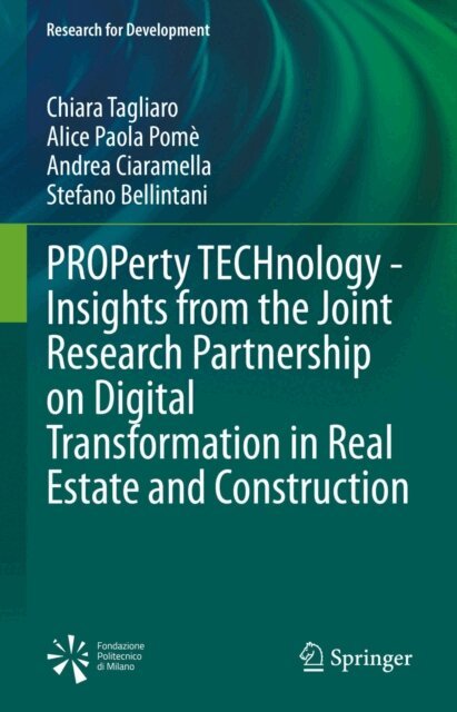 Stefano Bellintani, Andrea Ciaramella, Alice Paola Pome, Chiara Tagliaro - PROPerty TECHnology - Insights from the Joint Research Partnership on Digital Transformation in Real Estate and Construction, E-bok