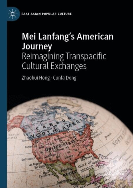 Cunfa Dong, Zhaohui Hong - Mei Lanfang's American Journey, E-bok