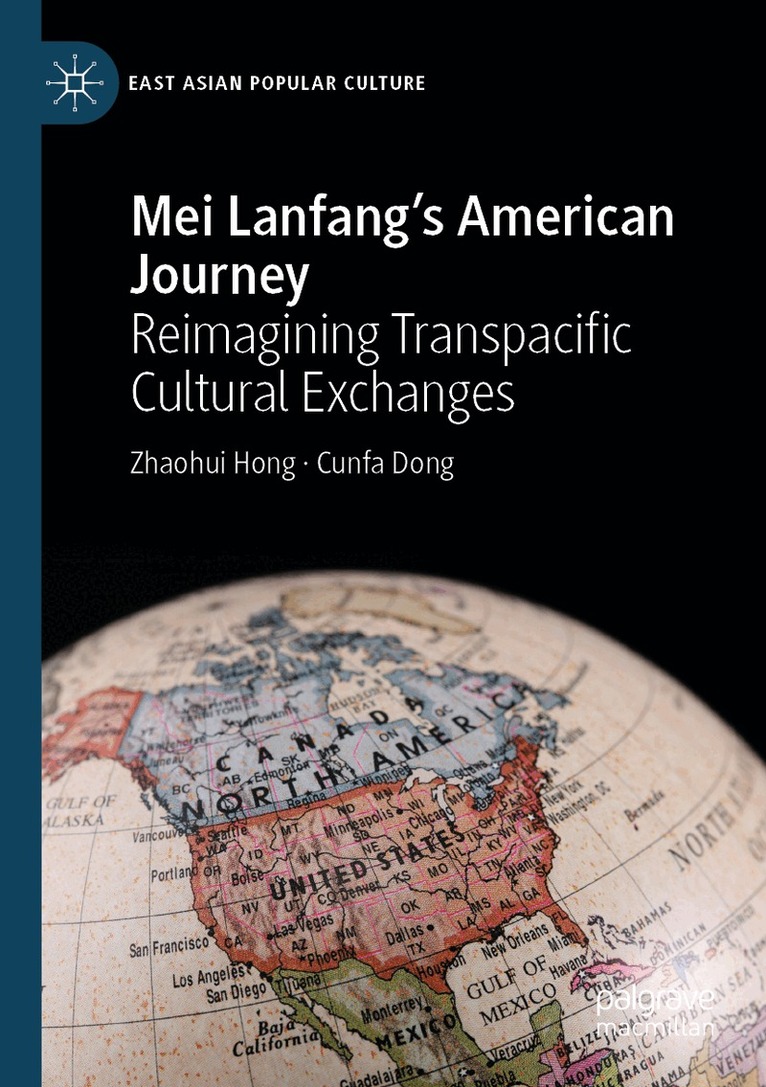 Zhaohui Hong, Cunfa Dong - Mei Lanfang's American Journey, Häftad