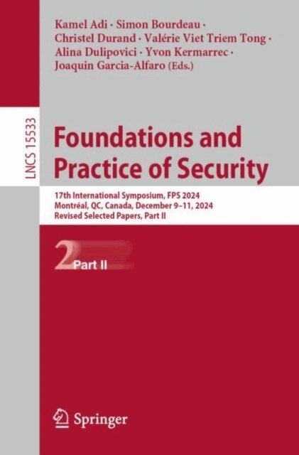 Joaquin Garcia-Alfaro, Yvon Kermarrec, Alina Dulipovici, Valerie Viet Triem Tong, Christel Durand, Simon Bourdeau, Kamel Adi - Foundations and Practice of Security, E-bok