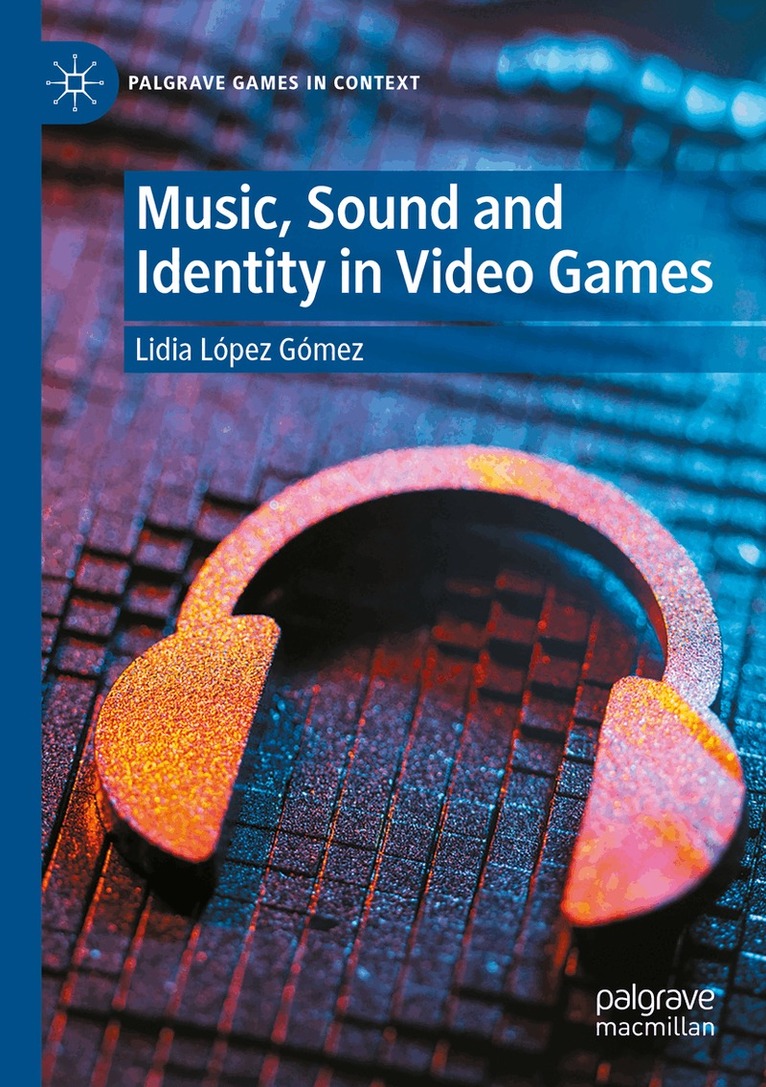 Lidia López Gómez - Music, Sound and Identity in Video Games, Häftad