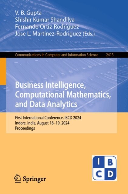 Jose L. Martinez-Rodriguez, Fernando Ortiz-Rodriguez, Shishir Kumar Shandilya, V. B. Gupta - Business Intelligence, Computational Mathematics, and Data Analytics, E-bok