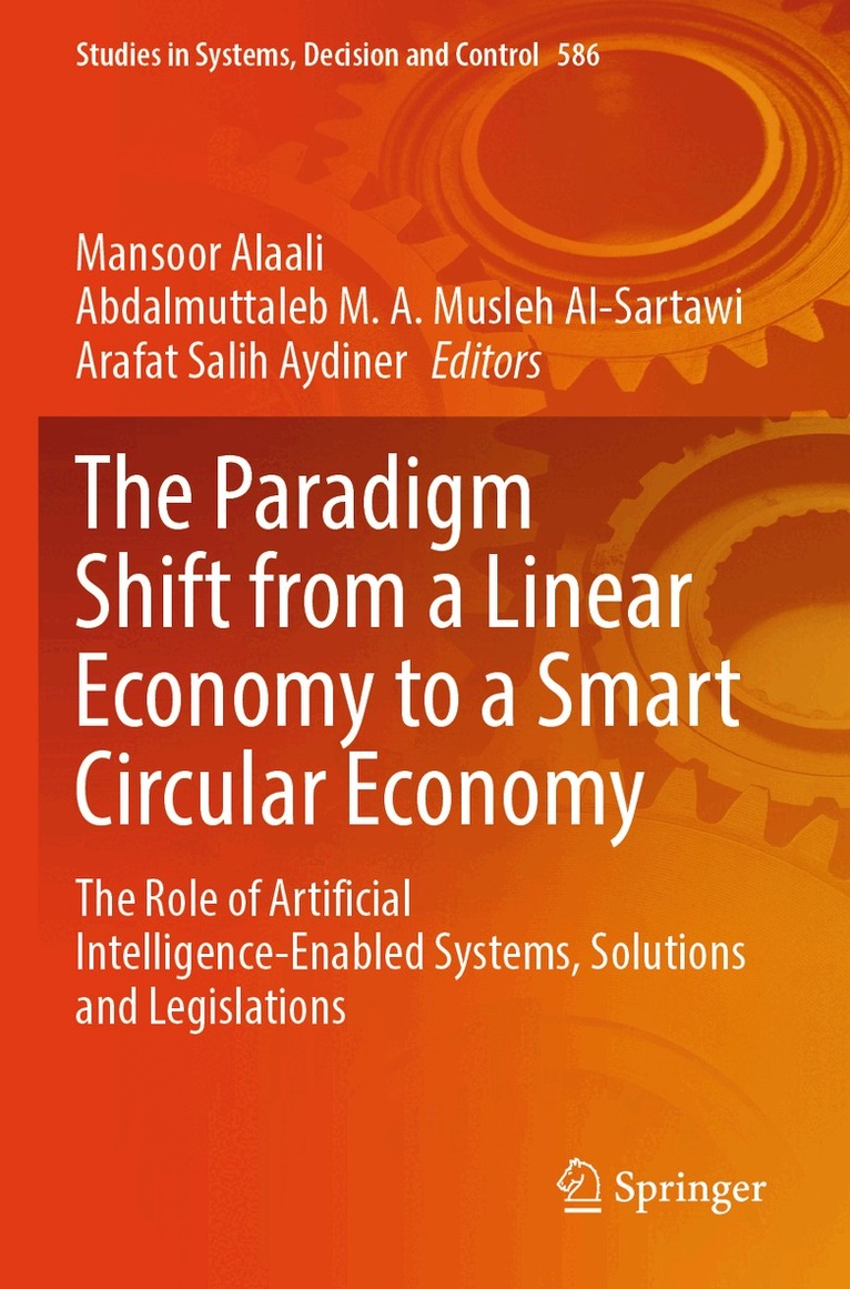 Mansoor Alaali, Abdalmuttaleb M. A. Musleh Al-Sartawi, Arafat Salih Aydiner - Paradigm Shift from a Linear Economy to a Smart Circular Economy, Övrigt. Tillgänglighet: Lägg i varukorg