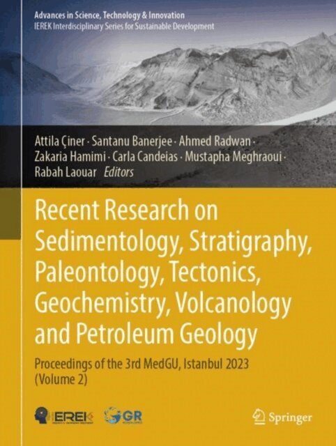 Rabah Laouar, Mustapha Meghraoui, Carla Candeias, Zakaria Hamimi, Ahmed Radwan, Santanu Banerjee, Attila Ciner - Recent Research on Sedimentology, Stratigraphy, Paleontology, Tectonics, Geochemistry, Volcanology and Petroleum Geology, E-bok