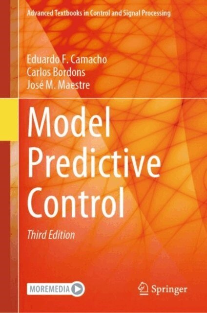 Jose M. Maestre, Carlos Bordons, Eduardo F. Camacho - Model Predictive Control, E-bok
