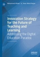 Mohammed Albakri, A. Trevor Wood-Harper - Innovation Strategy for the Future of Teaching and Learning, Häftad