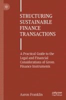 Aaron Franklin - Structuring Sustainable Finance Transactions, Häftad