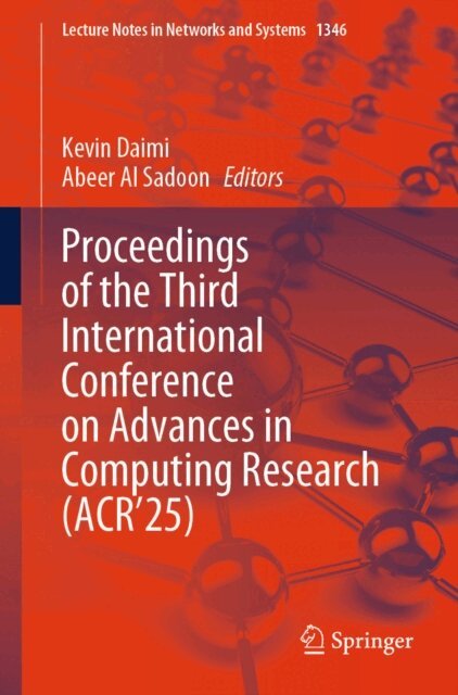 Abeer Al Sadoon, Kevin Daimi - Proceedings of the Third International Conference on Advances in Computing Research (ACR'25), E-bok