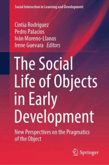 Irene Guevara, Ivan Moreno-Llanos, Pedro Palacios, Cintia Rodriguez - Social Life of Objects in Early Development, E-bok