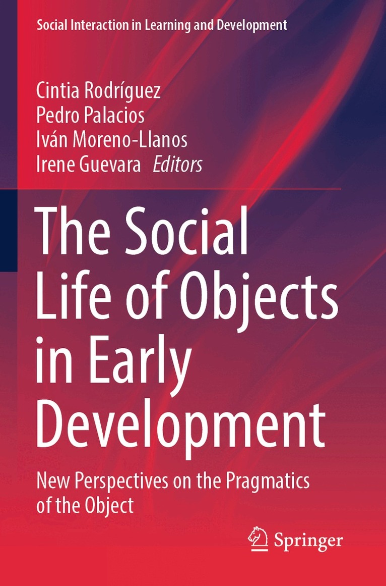 Cintia Rodríguez, Pedro Palacios, Iván Moreno-Llanos, Irene Guevara - Social Life of Objects in Early Development, Häftad. Tillgänglighet: Lägg i varukorg