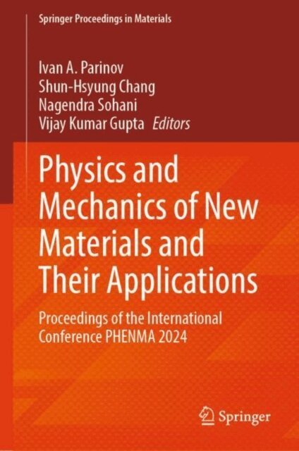 Vijay Kumar Gupta, Nagendra Sohani, Shun-Hsyung Chang, Ivan A. Parinov - Physics and Mechanics of New Materials and Their Applications, E-bok