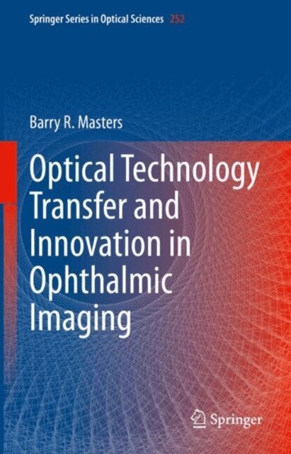 Barry R. Masters - Optical Technology Transfer and Innovation in Ophthalmic Imaging, E-bok. Tillgänglighet: Lägg i varukorg