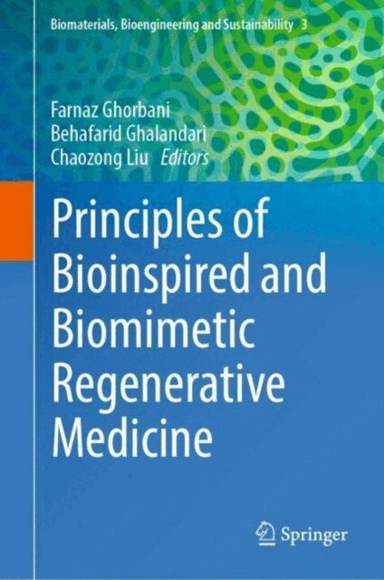 Chaozong Liu, Behafarid Ghalandari, Farnaz Ghorbani - Principles of Bioinspired and Biomimetic Regenerative Medicine, E-bok