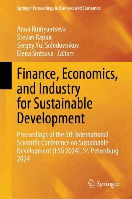 Elena Sintsova, Sergey Yu . Solodovnikov, Stevan Rapaic, Anna Rumyantseva - Finance, Economics, and Industry for Sustainable Development, E-bok