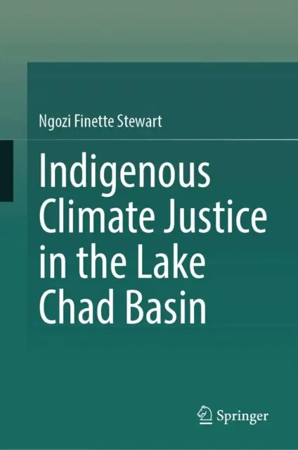 Ngozi Finette Stewart - Indigenous Climate Justice in the Lake Chad Basin, E-bok. Tillgänglighet: Lägg i varukorg