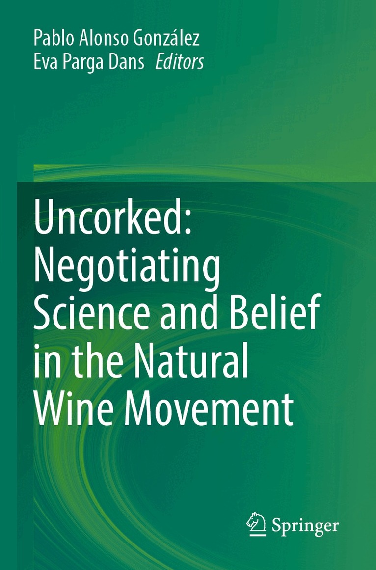 Pablo Alonso González, Eva Parga Dans - Uncorked: Negotiating Science and Belief in the Natural Wine Movement, Häftad