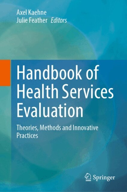 Julie Feather, Axel Kaehne - Handbook of Health Services Evaluation, E-bok