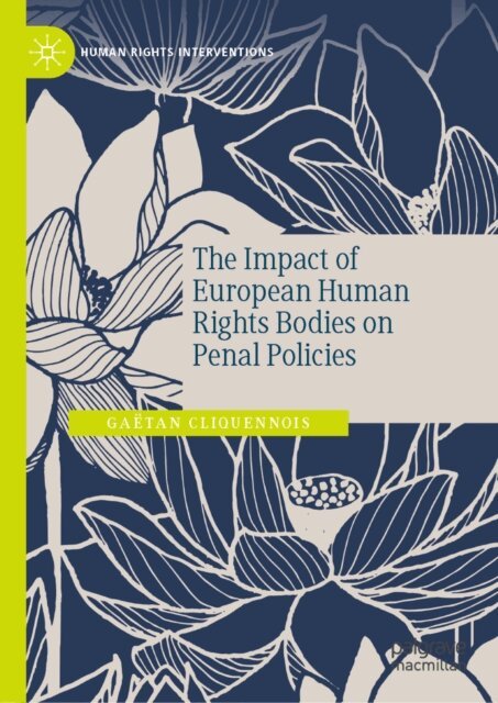 Gaetan Cliquennois - Impact of European Human Rights Bodies on Penal Policies, E-bok