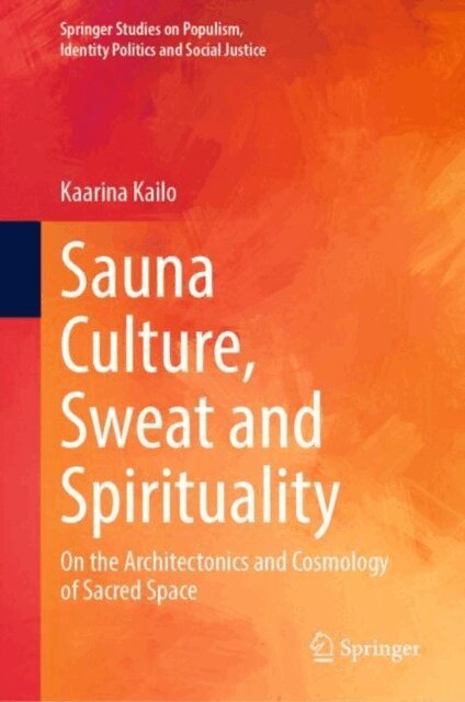Kaarina Kailo - Sauna Culture, Sweat and Spirituality, E-bok
