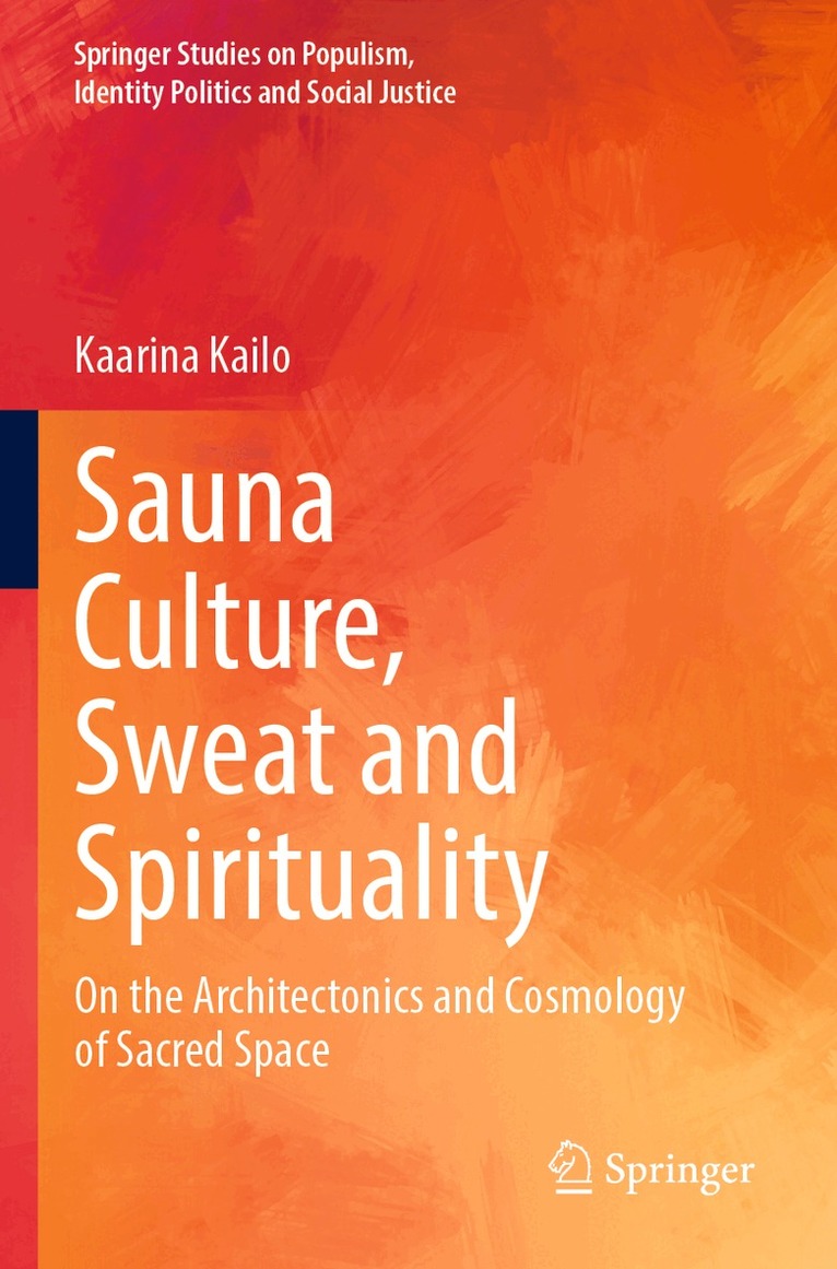 Kaarina Kailo - Sauna Culture, Sweat and Spirituality, Häftad. Tillgänglighet: Lägg i varukorg