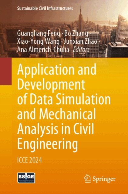 Ana Almerich-Chulia, Junxian Zhao, Xiao-Yong Wang, Bo Zhang, Guangliang Feng - Application and Development of Data Simulation and Mechanical Analysis in Civil Engineering, E-bok