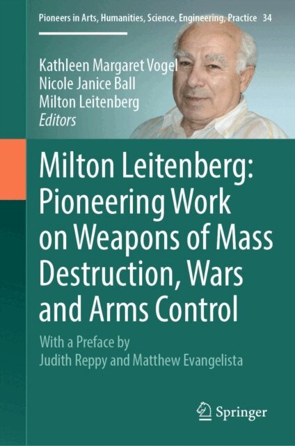 Milton Leitenberg, Nicole Janice Ball, Kathleen Margaret Vogel - Milton Leitenberg: Pioneering Work on Weapons of Mass Destruction, Wars and Arms Control, E-bok