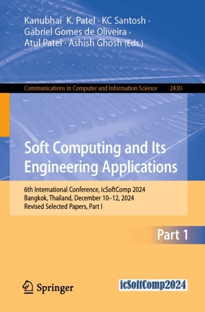 Ashish Ghosh, Atul Patel, Gabriel Gomes de Oliveira, KC Santosh, Kanubhai  K. Patel - Soft Computing and Its Engineering Applications, E-bok
