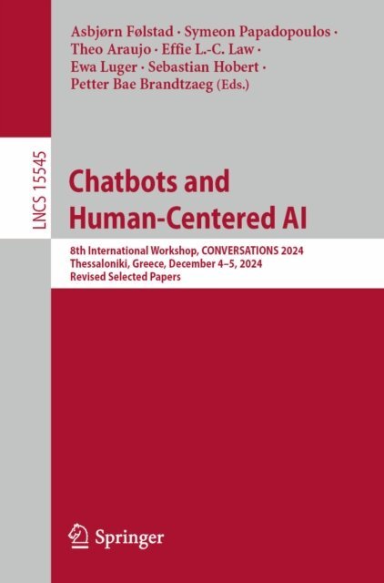Petter Bae Brandtzaeg, Sebastian Hobert, Ewa Luger, Effie L.-C. Law, Theo Araujo, Symeon Papadopoulos, Asbjorn Folstad - Chatbots and Human-Centered AI, E-bok
