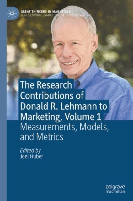 Joel Huber - Research Contributions of Donald R. Lehmann to Marketing, Volume 1, E-bok