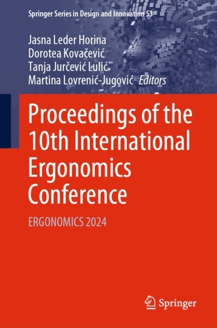 Martina Lovrenic-Jugovic, Tanja Jurcevic Lulic, Dorotea Kovacevic, Jasna Leder Horina - Proceedings of the 10th International Ergonomics Conference, E-bok