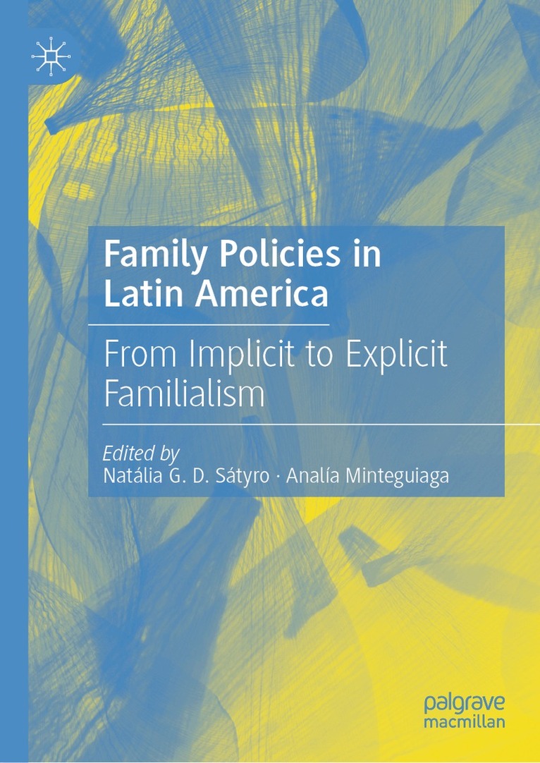 Natália G.D. Sátyro, Analía Minteguiaga - Family Policies in Latin America, Inbunden