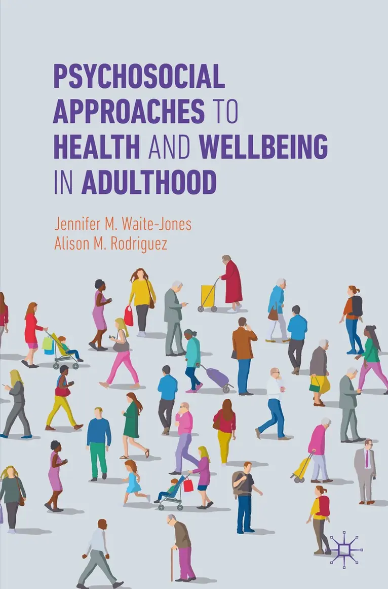 Jennifer M. Waite-Jones, Alison M. Rodriguez - Psychosocial Approaches to Health and Wellbeing in Adulthood, Häftad. Tillgänglighet: Lägg i varukorg