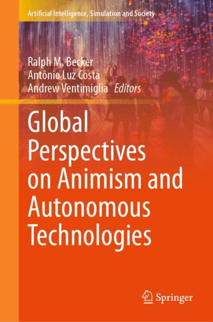 Andrew Ventimiglia, Antonio Luz Costa, Ralph M. Becker - Global Perspectives on Animism and Autonomous Technologies, E-bok