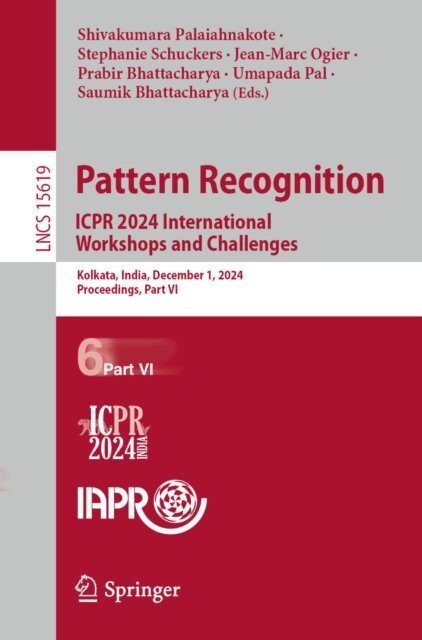Saumik Bhattacharya, Umapada Pal, Prabir Bhattacharya, Jean-Marc Ogier, Stephanie Schuckers, Shivakumara Palaiahnakote - Pattern Recognition. ICPR 2024 International Workshops and Challenges, E-bok