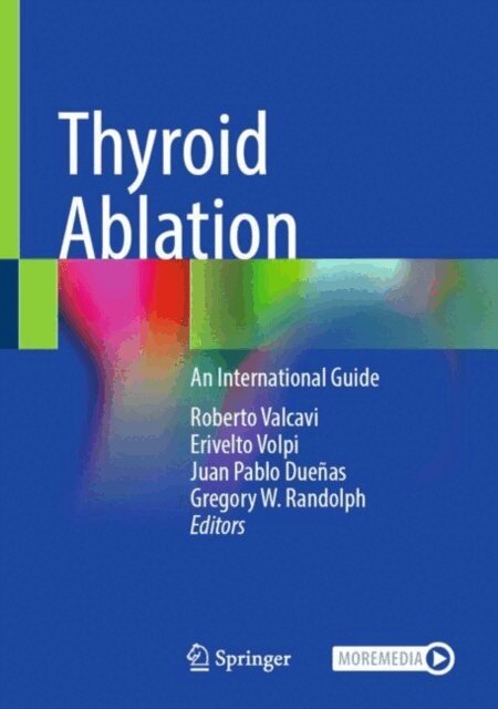 Gregory W. Randolph, Juan Pablo Duenas, Erivelto Volpi, Roberto Valcavi - Thyroid Ablation, E-bok. Tillgänglighet: Lägg i varukorg