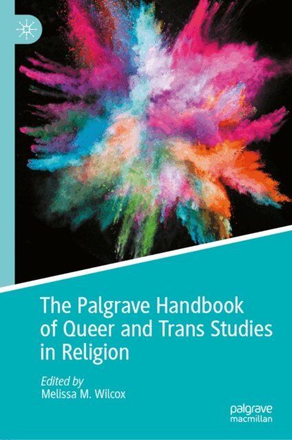 Melissa M. Wilcox - Palgrave Handbook of Queer and Trans Studies in Religion, E-bok
