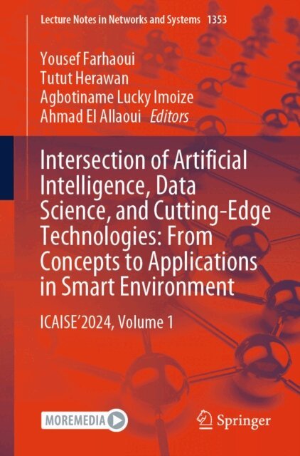 Ahmad El Allaoui, Agbotiname Lucky Imoize, Tutut Herawan, Yousef Farhaoui - Intersection of Artificial Intelligence, Data Science, and Cutting-Edge Technologies: From Concepts to Applications in Smart Environment, E-bok