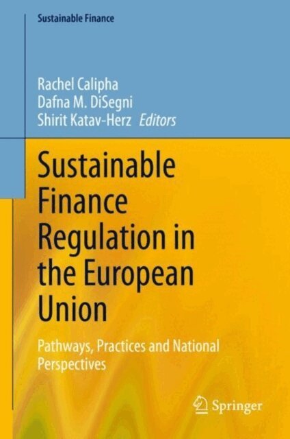 Shirit Katav-Herz, Dafna M. DiSegni, Rachel Calipha - Sustainable Finance Regulation in the European Union, E-bok