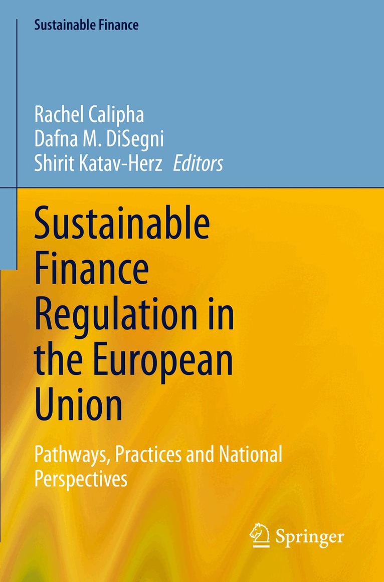 Rachel Calipha, Dafna M. DiSegni, Shirit Katav-Herz - Sustainable Finance Regulation in the European Union, Häftad