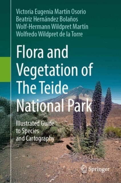 Wolfredo Wildpret de la Torre, Wolf-Hermann Wildpret Martin, Beatriz Hernandez Bolanos, Victoria Eugenia Martin Osorio - Flora and Vegetation of The Teide National Park, E-bok