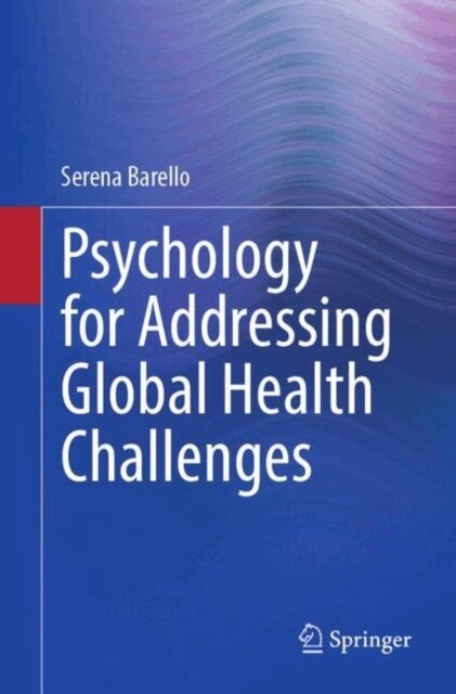 Serena Barello - Psychology for Addressing Global Health Challenges, E-bok